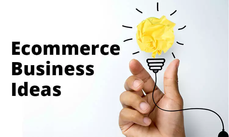 Ecommerce Business Ideas